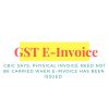 CBIC says: Physical Invoice need not be carried when E-Invoice has been issued