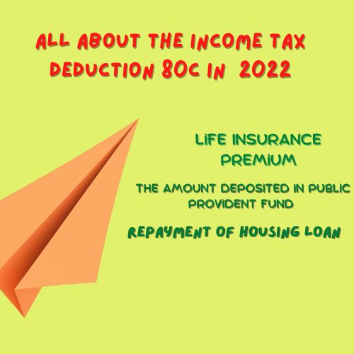 All about the Income Tax Deduction 80C in 2022